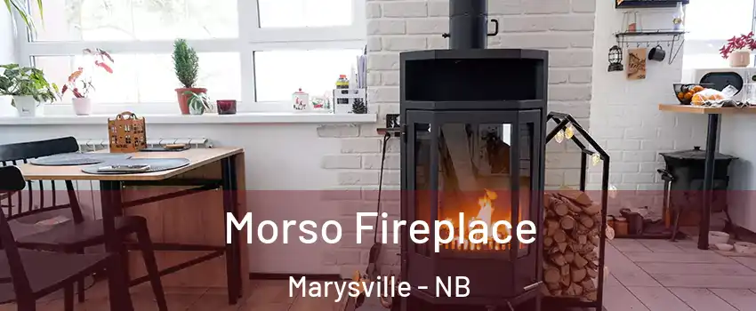  Morso Fireplace Marysville - NB