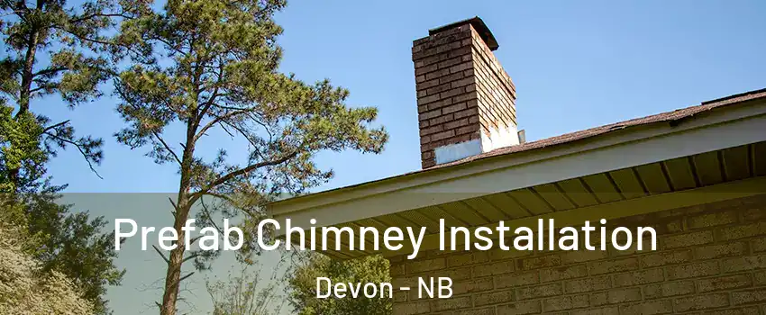  Prefab Chimney Installation Devon - NB