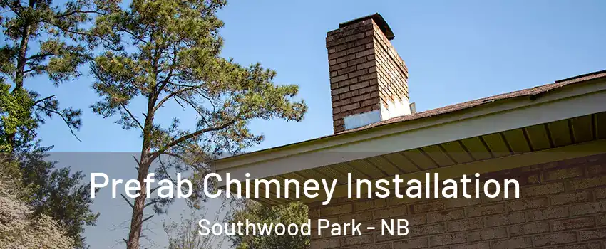  Prefab Chimney Installation Southwood Park - NB