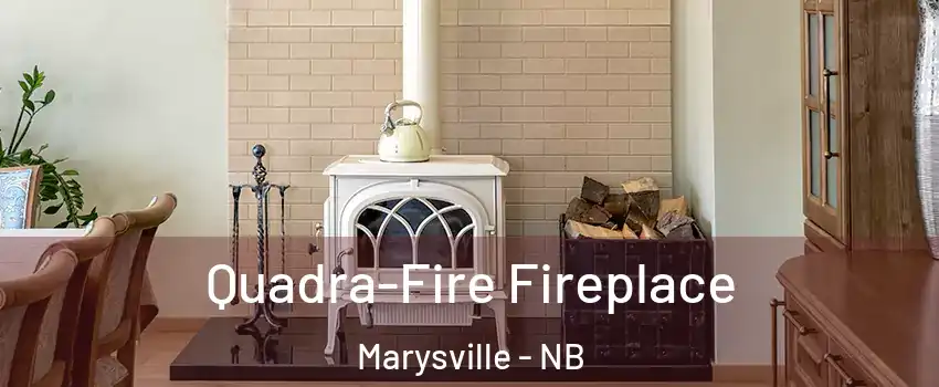  Quadra-Fire Fireplace Marysville - NB