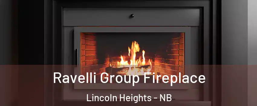  Ravelli Group Fireplace Lincoln Heights - NB