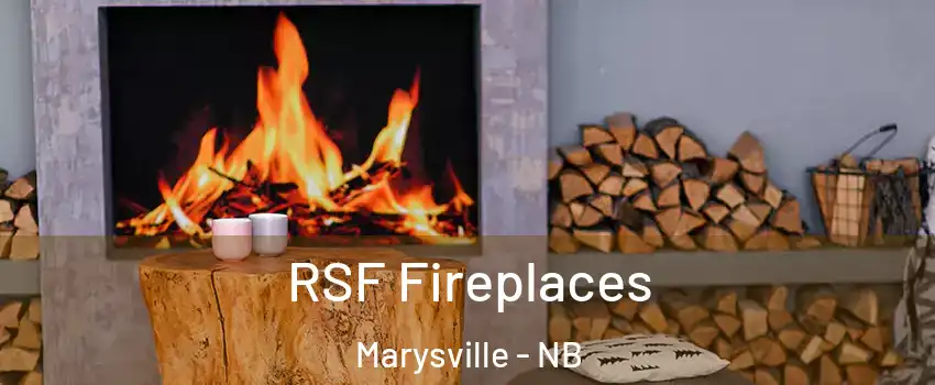  RSF Fireplaces Marysville - NB