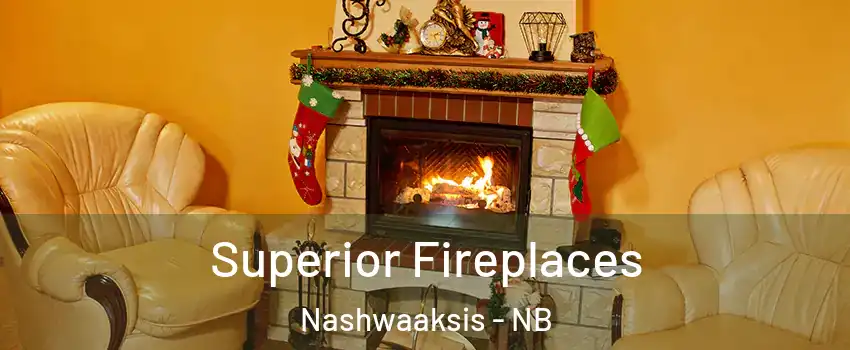  Superior Fireplaces Nashwaaksis - NB