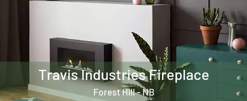  Travis Industries Fireplace Forest Hill - NB