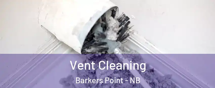  Vent Cleaning Barkers Point - NB