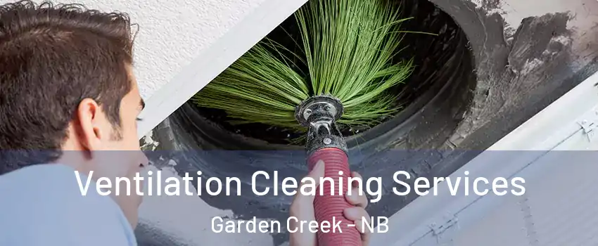  Ventilation Cleaning Services Garden Creek - NB