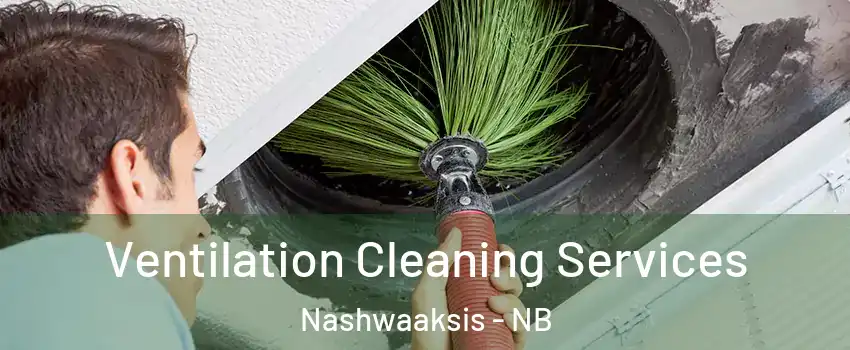  Ventilation Cleaning Services Nashwaaksis - NB