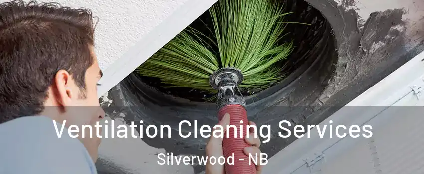  Ventilation Cleaning Services Silverwood - NB