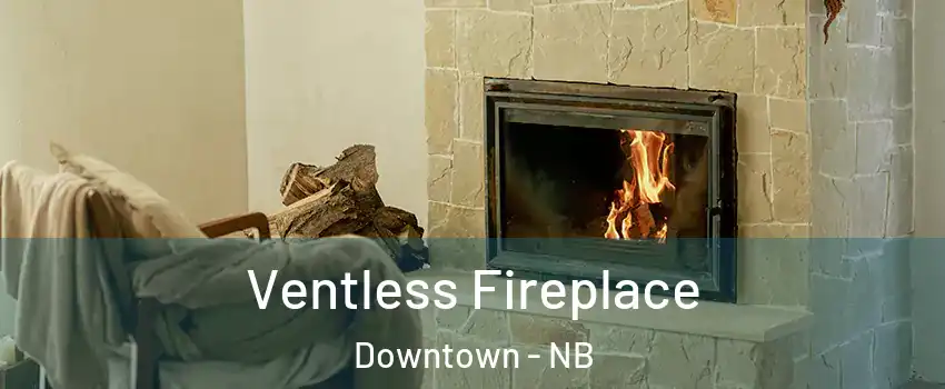  Ventless Fireplace Downtown - NB