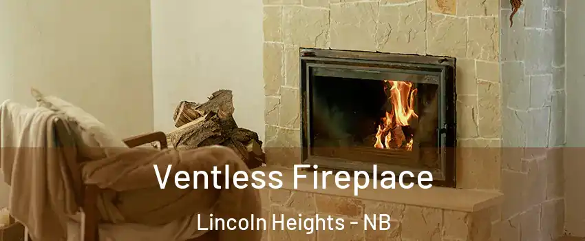  Ventless Fireplace Lincoln Heights - NB