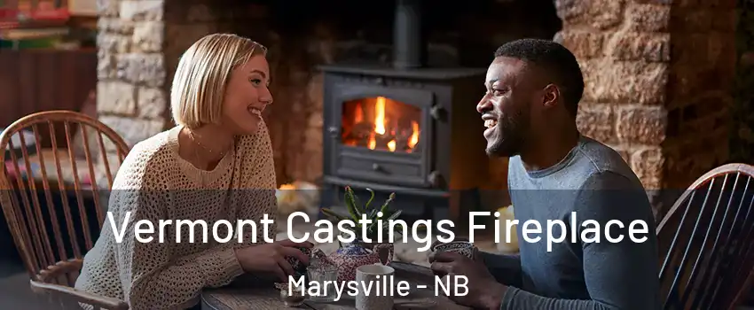  Vermont Castings Fireplace Marysville - NB
