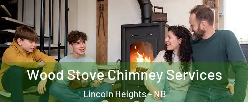  Wood Stove Chimney Services Lincoln Heights - NB