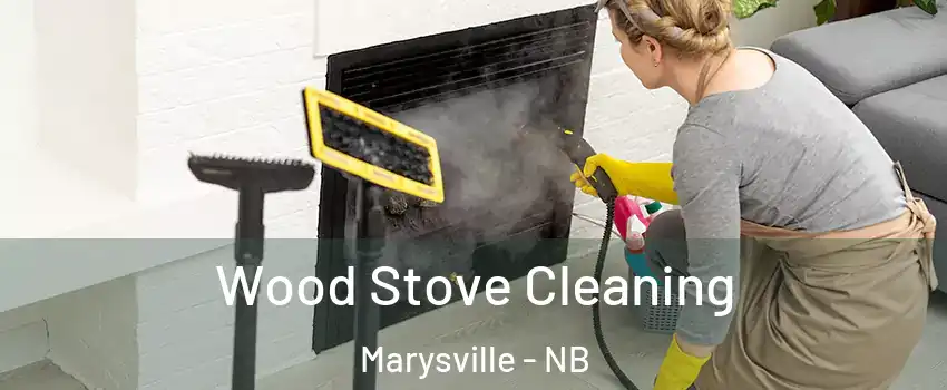  Wood Stove Cleaning Marysville - NB