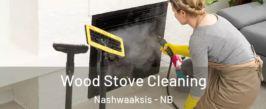  Wood Stove Cleaning Nashwaaksis - NB