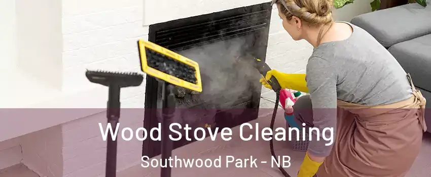  Wood Stove Cleaning Southwood Park - NB
