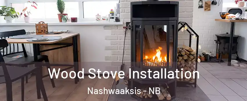  Wood Stove Installation Nashwaaksis - NB