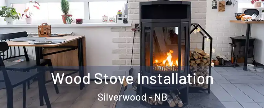  Wood Stove Installation Silverwood - NB