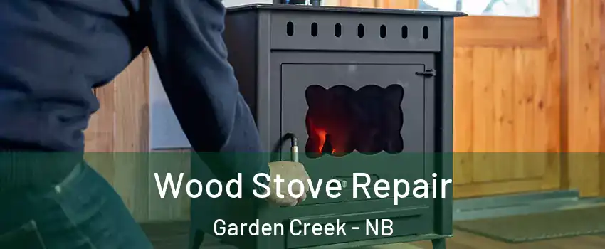  Wood Stove Repair Garden Creek - NB